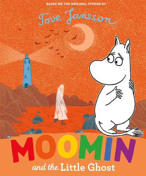 Cover art for Moomin and the little ghost / based on the original stories by Tove Jansson   [text and illustrations Moomin Characters].