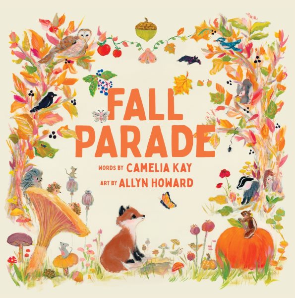 Cover art for Fall parade / words by Camelia Kay   art by Allyn Howard.