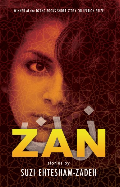 Cover art for Zan : stories / Suzi Ehtesham-Zadeh.