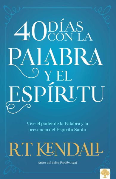 Cover art for 40 días con la Palabra y el Espíritu : Prepárate para este gran avivamiento espiritual. [electronic resource] / R. T. Kendall.