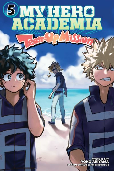 Cover art for My Hero Academia. Team-up missions. 5 : Surreal heroism / story & art by Yoko Akiyama   original concept by Kohei Horikoshi   translation