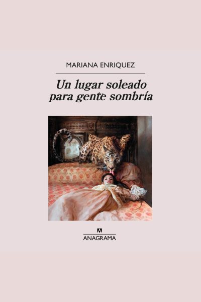 Cover art for Un lugar soleado para gente sombría [electronic resource] / Mariana Enriquez