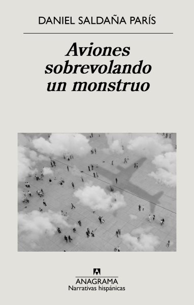 Cover art for Aviones sobrevolando un monstruo / Daniel Saldąa Pa̕rs.