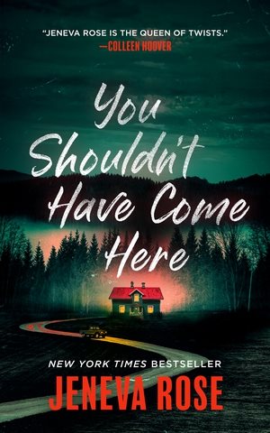 Cover art for You shouldn't have come here / Jeneva Rose.