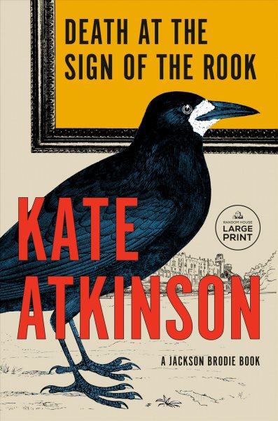 Cover art for Death at the sign of the rook [LARGE PRINT] / Kate Atkinson.