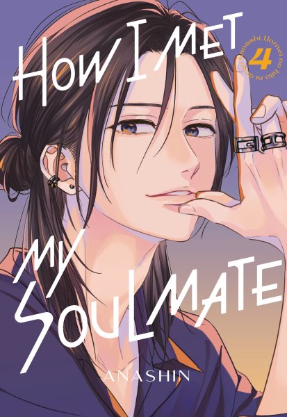 Cover art for How I met my soulmate. 4 / Anashin   translation Sawa Matsueda Savage   lettering Lys Blakeslee.