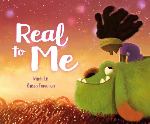 Cover art for Real to me / Minh Lê   [illustrations by] Raissa Figueroa.