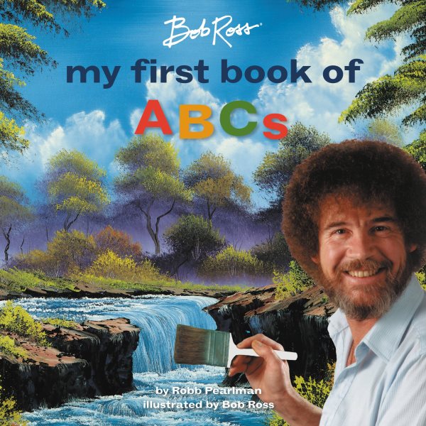 Cover art for My first book of ABCs [BOARD BOOK] / Robb Pearlman   illustrated by Bob Ross.