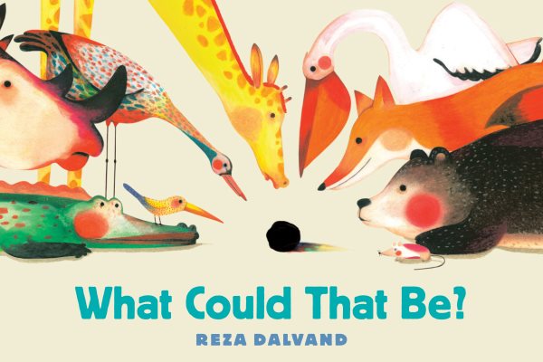 Cover art for What could that be? / by Reza Dalvand   [English translation by Baobab Books].