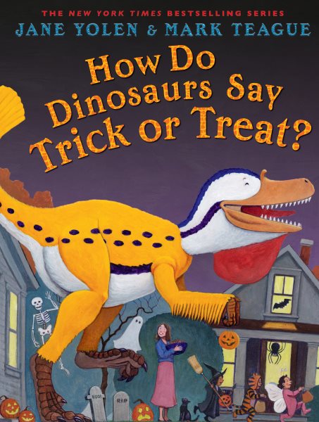 Cover art for How do dinosaurs say trick or treat? / Jane Yolen   illustrations by Mark Teague.