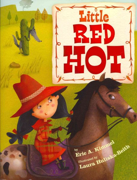 Cover art for Little Red Hot / by Eric A. Kimmel   illustrated by Laura Huliska-Beith.