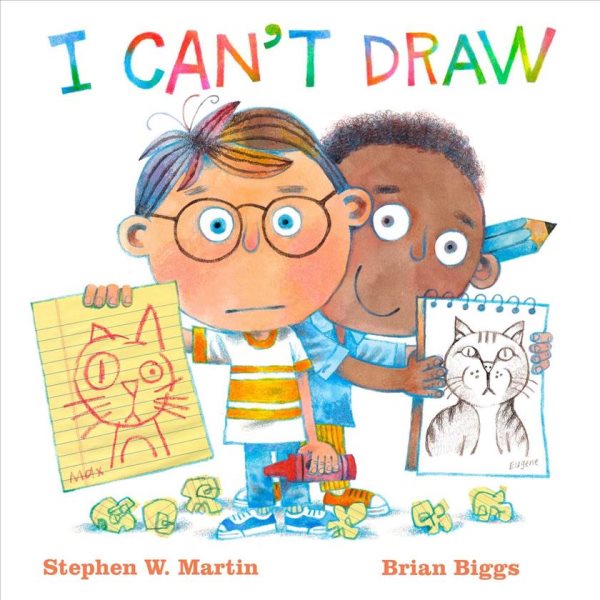 Cover art for I can't draw / written by Stephen W. Martin   illustrated by Brian Biggs.