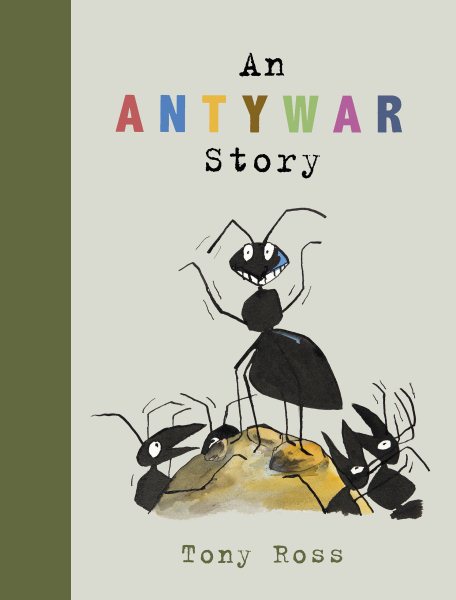 Cover art for An anty-war story / (Ant)Tony Ross.