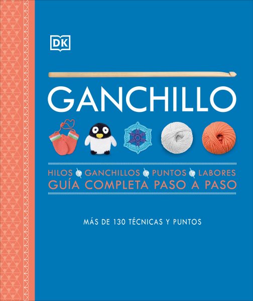 Cover art for Ganchillo : guia completa paso a paso : hilos ganchillos puntos labores.