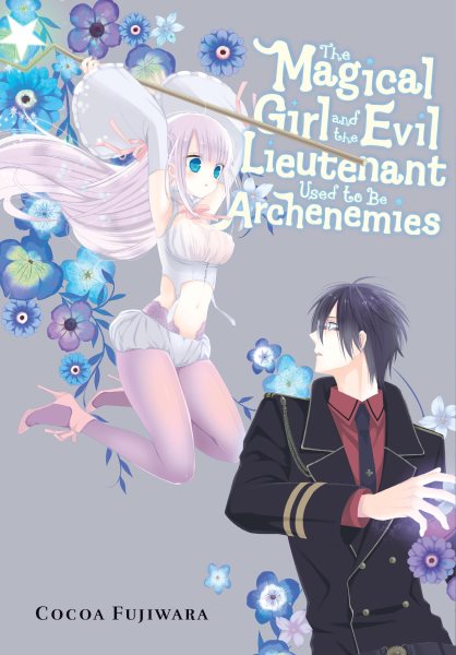 Cover art for The magical girl and the lieutenant used to be archenemies / Cocoa Fujiwara   translation