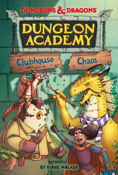 Cover art for Dungeon Academy : clubhouse chaos / by Diane Walker   illustrated by Mario Oscar Gabriele and Tim Probert   based on art by Tim Probert.