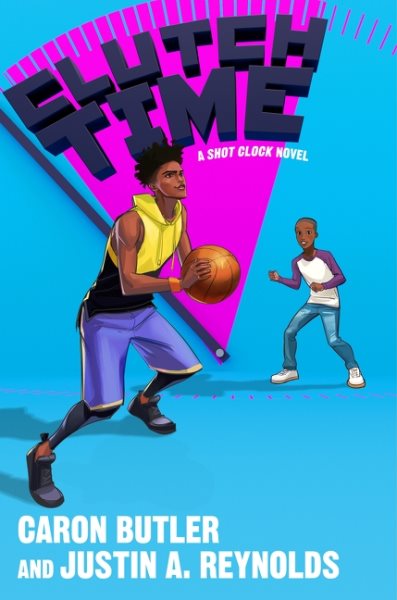 Cover art for Clutch time / Caron Butler and Justin A. Reynolds.