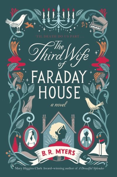 Cover art for The third wife of Faraday House : a novel / B.R. Myers.