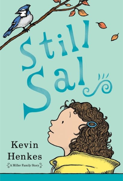 Cover art for Still Sal : a Miller family story / Kevin Henkes.