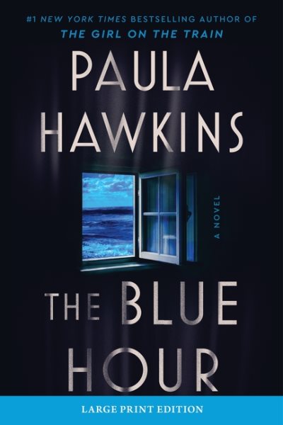 Cover art for The blue hour [LARGE PRINT] : a novel / Paula Hawkins.