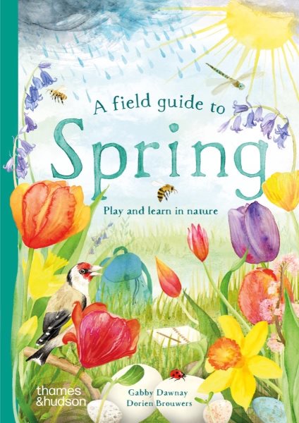 Cover art for A field guide to spring / Gabby Dawnay   illustrated by Dorien Brouwers.