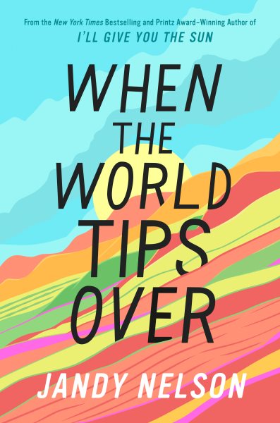 Cover art for When the world tips over / Jandy Nelson.