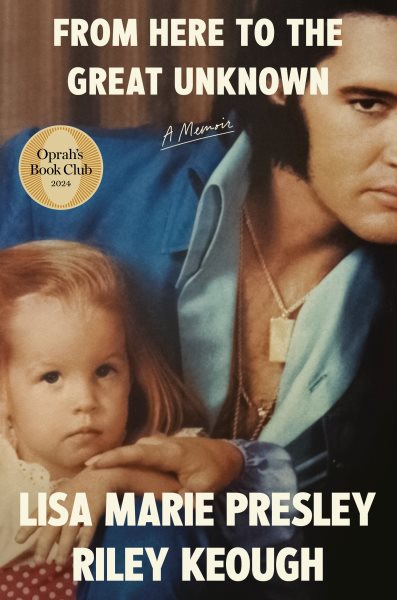 Cover art for From here to the great unknown : a memoir / Lisa Marie Presley