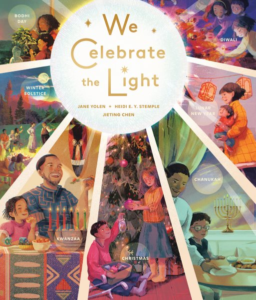 Cover art for We celebrate the light / by Jane Yolen and Heidi E. Y. Stemple   illustrated by Jieting Chen.