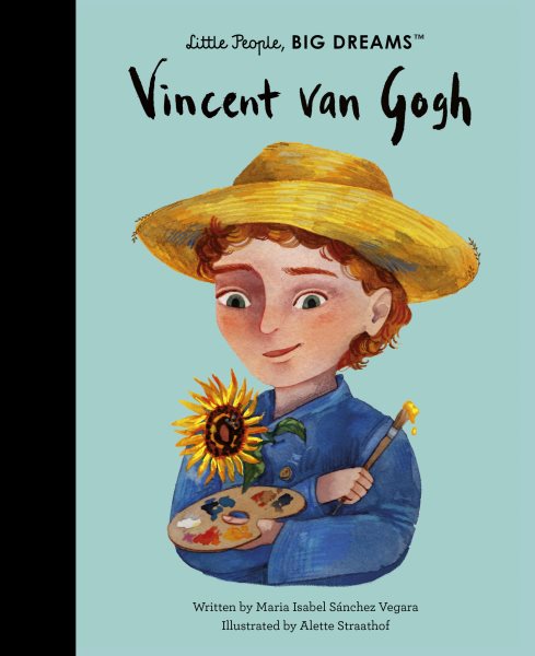 Cover art for Vincent Van Gogh / written by Maria Isabel Sánchez Vegara   illustrated by Alette Straathof.