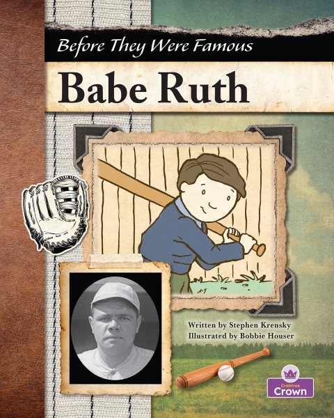 Cover art for Babe Ruth / written by Stephen Krensky   illustrated by Bobbie Houser.