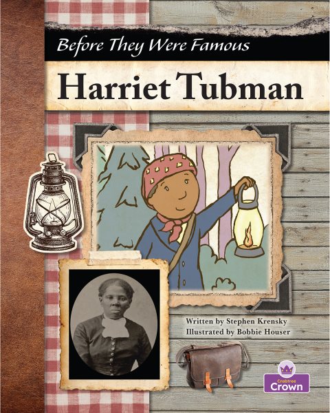 Cover art for Harriet Tubman / written by Stephen Krensky   illustrated by Bobbie Houser.