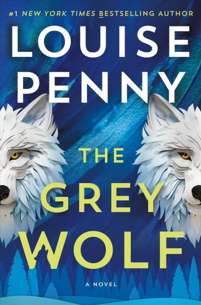 Cover art for The grey wolf / Louise Penny.