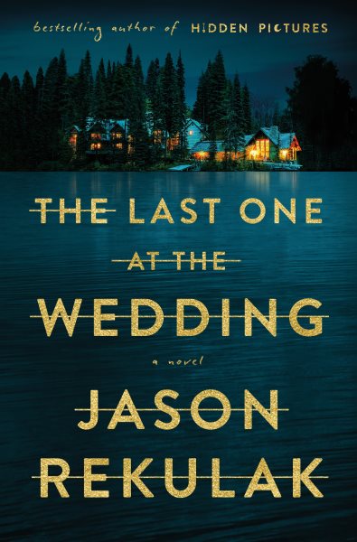 Cover art for The last one at the wedding : a novel / Jason Rekulak.