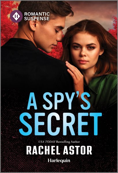 Cover art for A spy's secret / Rachel Astor.