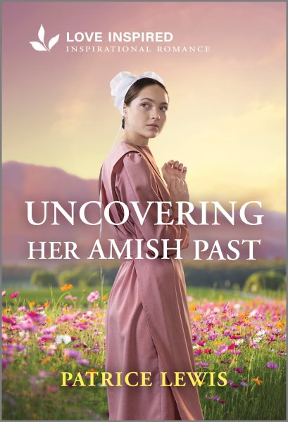 Cover art for Uncovering her Amish past / Patrice Lewis.