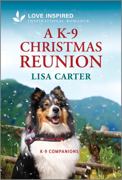 Cover art for A K-9 Christmas reunion / Lisa Carter.