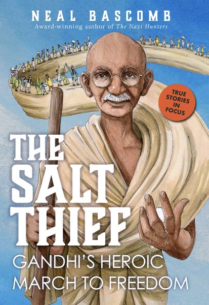 Cover art for The salt thief : Gandhi's heroic march to freedom / Neal Bascomb   illustrations by Mithil Thaker.