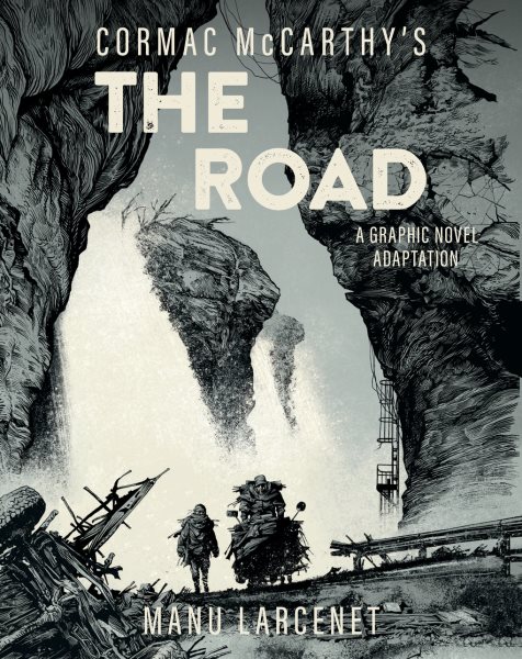 Cover art for The road : a graphic novel adaptation / Cormac McCarthy   [adapted by] Manu Larcenet.