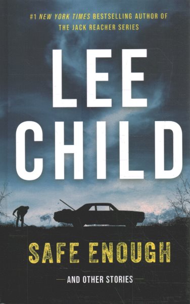 Cover art for Safe enough [LARGE PRINT] : and other stories / Lee Child.