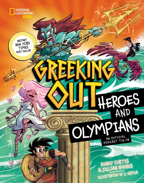 Cover art for Greeking out. Heroes and Olympians / Kenny Curtis & Jillian Hughes   illustrated by J. Espila.