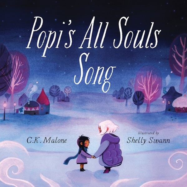 Cover art for Popi's All Souls song / C.K. Malone   illustrated by Shelly Swann.