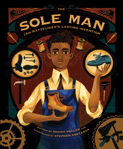 Cover art for Sole man : Jan Matzeliger's lasting invention / written by Shana Keller and illustrated by Stephen Costanza.