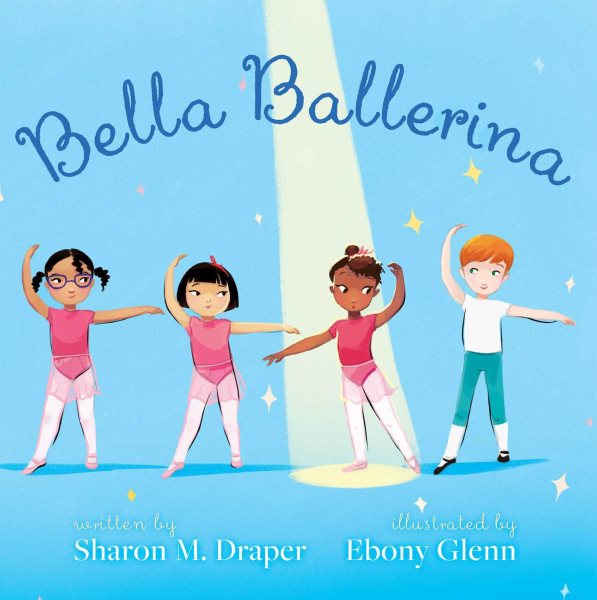 Cover art for Bella ballerina / written by Sharon Draper   illustrated by Ebony Glenn.