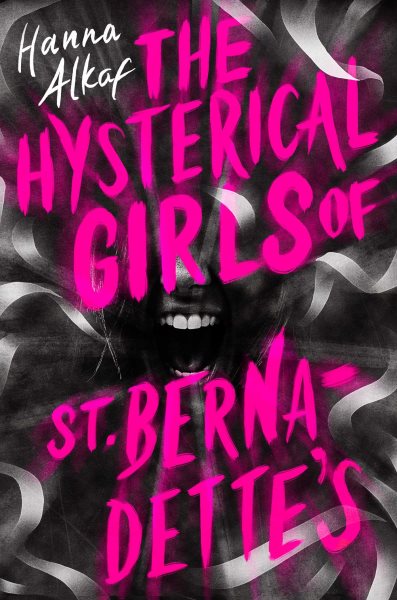 Cover art for The hysterical girls of St. Bernadette's / Hanna Alkaf.