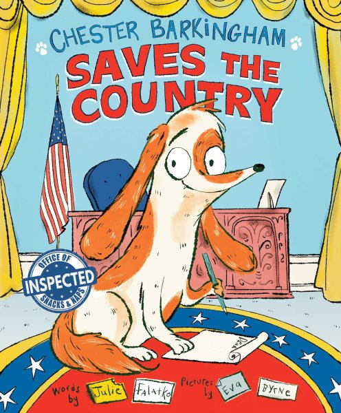 Cover art for Chester Barkingham saves the country / words by Julie Falatko   pictures by Eva Byrne.