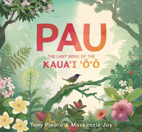 Cover art for Pau : the last song of the Kaua'i ʻMʻM / Tony Piedra & Mackenzie Joy.