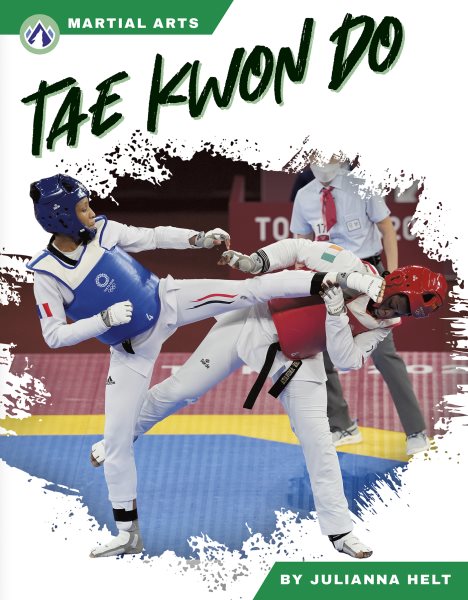 Cover art for Tae kwon do / by Julianna Helt.