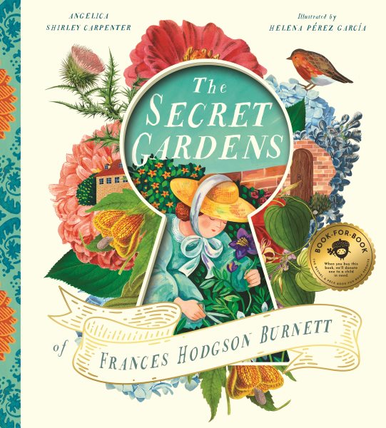 Cover art for The secret gardens of Frances Hodgson Burnett / Angelica Shirley Carpenter   illustrated by Helena Pérez García.