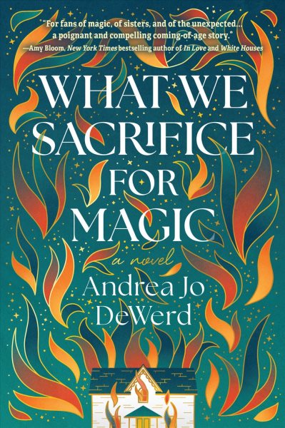 Cover art for What we sacrifice for magic : a novel / Andrea Jo DeWerd