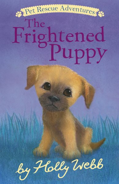 Cover art for The frightened puppy / by Holly Webb   illustrated by Sophy Williams.